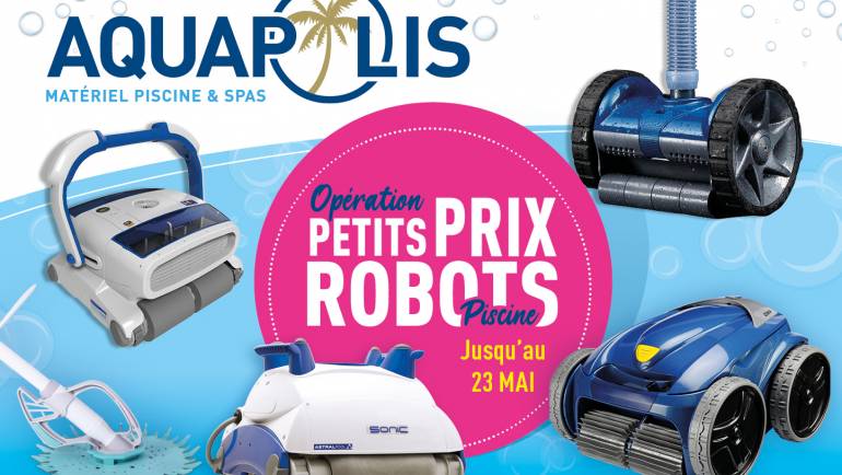 Opération Petits Prix sur les Robots de Piscine